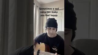 Sometimes a sad song can make you feel happy