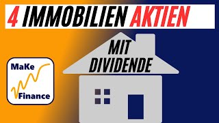 4 Immobilien Aktien mit hoher Dividende