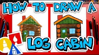 How To Draw A Log Cabin