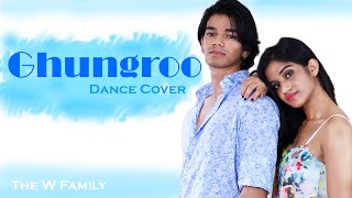 Ghungroo - Dance Cover | Home vs Party | Hrithik Roshan, Tiger Shroff | The W Family