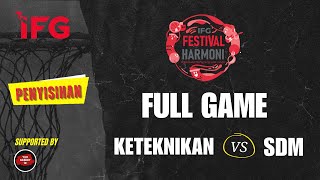 KETEKNIKAN vs SDM | PENYISIHAN | IFG FESTIVAL HARMONI 2024 - BASKET | YUK BASKET ID