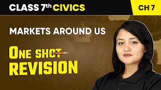 Markets Around Us - One Shot Revision | Class 7 Civics Chapter 7 | CBSE 2024-25