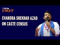 Central govt should get the Caste Census done as soon as possible,' Nagina MP  Chandrashekhar Azad