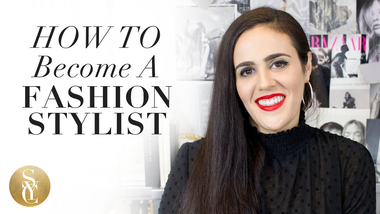 How To Become A Fashion Stylist | Fashion Styling Tips - YouTube