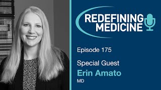 Redefining Medicine with Dr. Erin Amato