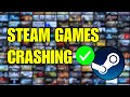 How To Fix Steam Games Keep Crashing in Windows 11
