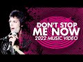 Don't Stop Me Now (2022 Music Video) - Queen