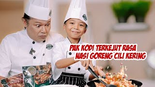 Pak Kodi Terkejut Rasa Nasi Goreng Cili Kering (Haziq Ada Nasihat Buat Pak Kodi)