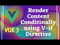 16. Rendering Content Conditionally using V-if directive in Vuejs | Vue3