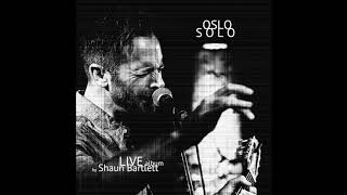 Shaun Bartlett - Oslo Solo LIVE (2016) - Full album