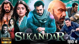 Sikandar Full Movie 2024 | Salman Khan New Hindi Action Blockbuster Movie 2024 | Rashmika Mandanna