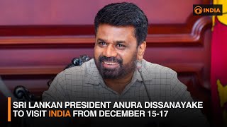 Sri Lankan President Anura Dissanayake to visit India from December 15-17 | DD India