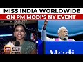 Everyone Has So Much Passion For Bharat: Miss India Worldwide Dhruvi Patel At Pm Modi's NY Event