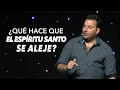 ¿Qué Hace Que El Espíritu Santo Se Aleje? - Pastor Tony Vargas