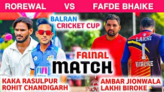 ROREWAL(ROHIT CHD , KAKA RASULPUR) VS FAFRE BHAIKE (LAKHI BIROKE , AMBAR JIONWALA) FAINAL MATCH