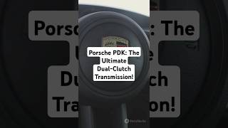 Porsche PDK: The Ultimate Dual-Clutch Transmission! #porsche #pdk