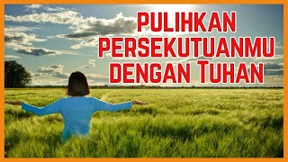 #doa 118【 Pulihkan Persekutuanmu Dengan Tuhan】Rasakan Kekuatan Pembersihan Rohani l Kita Berdoa Dulu