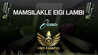 Jena - Mamsilakle Eigi Lambi (Manipuri Karaoke | Instrumental | Track)