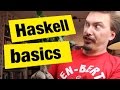 Haskell Basics - FunFunFunction #35