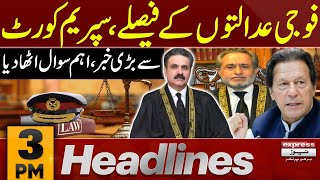 Big News from Supreme Court | 3 PM News Headlines | 18 Feb 2025 | Pakistan News