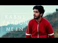 kabhi yaadon me aau extended version i cover by karan nawani i arijit singh palak muchhal