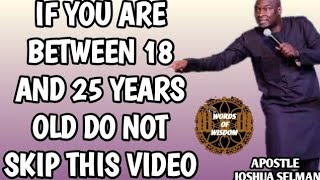 if you are between 18 and 25 years old do not skip this video