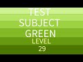 Speedrun Attempt - Test Subject Green Level 29 (1P)