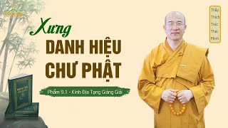 Xưng danh hiệu chư Phật – phẩm 9.1 | Kinh Địa Tạng giảng giải | Thầy Thích Trúc Thái Minh