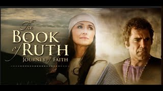 The BOOK OF RUTH : ( Journey of Faith ) 2009 ____ Full Movie
