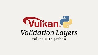 Vulkan with Python 03: Validation Layers