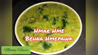 Hmar Hme||Behna Hmepawk||Bean leaves Porridge