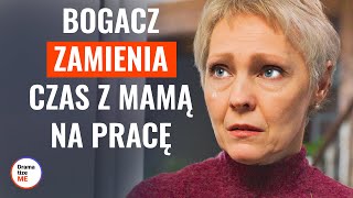 Bogacz zamienia czas z mamą na pracę, to co się stało dalej, szokuje | @DramatizeMePolska