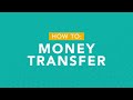 HOW TO: Money Transfer