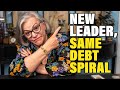 A New Leader But The Same Debt Spiral…