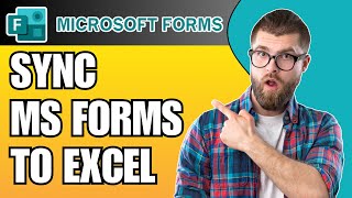 How to Sync Microsoft Forms to Excel Automatically (2025 Tutorial)