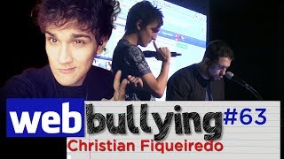 WEBBULLYING #63 - CHRISTIAN FIGUEIREDO