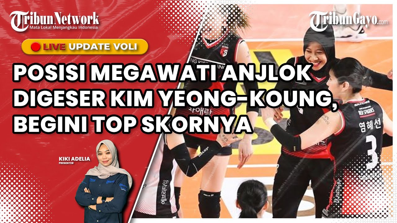 🔴 LIVE POSISI MEGAWATI ANJLOK DI TOP SKOR LIGA VOLI KOREA DI GESER KIM ...