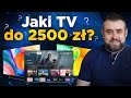 NAJLEPSZY Telewizor do 2500 zł? Ranking TOP 5