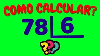 COMO CALCULAR 78 DIVIDIDO POR 6?| Dividir 78 por 6