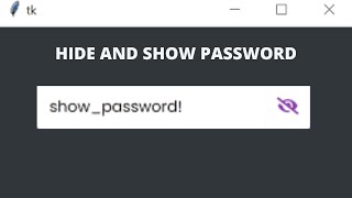 How to Hide and Show Password in Python Tkinter GUI | Eye toggle show and hide password tutorial