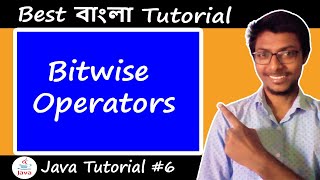 6. Bitwise Operators in Java | ( Bangla Tutorial | বাংলা টিউটোরিয়াল )