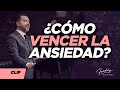 ¿Cómo vencer la ansiedad? - Freddy DeAnda