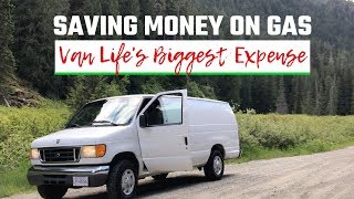 Saving Money On Gas | Van Life's biggest Expense