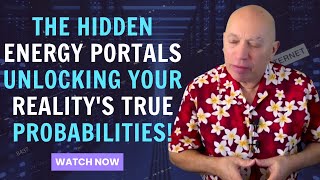 Bashar Motivation | The Hidden Energy Portals Unlocking Your Reality's True Probabilities!