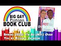 BGFP #374 - Big Gay Fiction Book Club Spring 2022: 