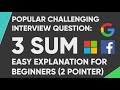 3 Sum - Challenging CS Interview Question and Answer for Beginners: 2 Pointers