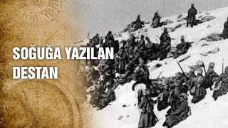 Binlerce Askerin Donarak Şehit Olduğu Kars Sarıkamış'da Neler Yaşandı? - Tarihte Yürüyen Adam