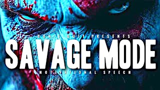 SAVAGE MODE - 1 HOUR Motivational Speech Video | Gym Workout Motivation
