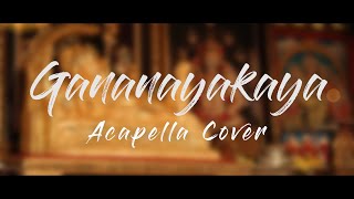 Gananayakaya | Acapella Cover | Shree Sabtha Swara Arts