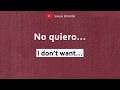 No Way to Say I Don't Want in Spanish? Learn with Me! Learning Spanish for Beginners